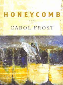 BOOK REVIEW- Honeycomb by Carol Frost