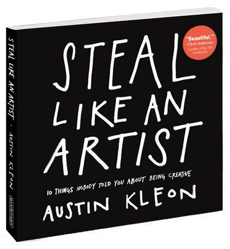 BOOK REVIEW- Steal Like An Artist by Austin Kleon