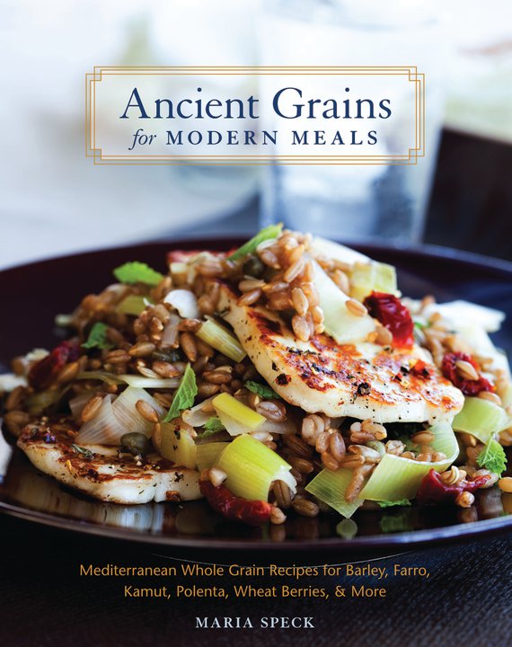 BOOK REVIEW- Ancient Grains for Modern Meals by Maria Speck