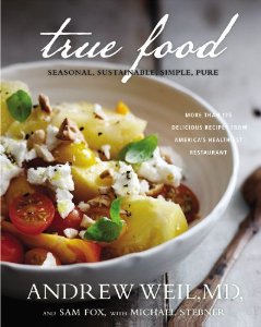 True Food Kitchen Cookbook by Dr. Andrew Weil, Sam Fox and Michael Stebner