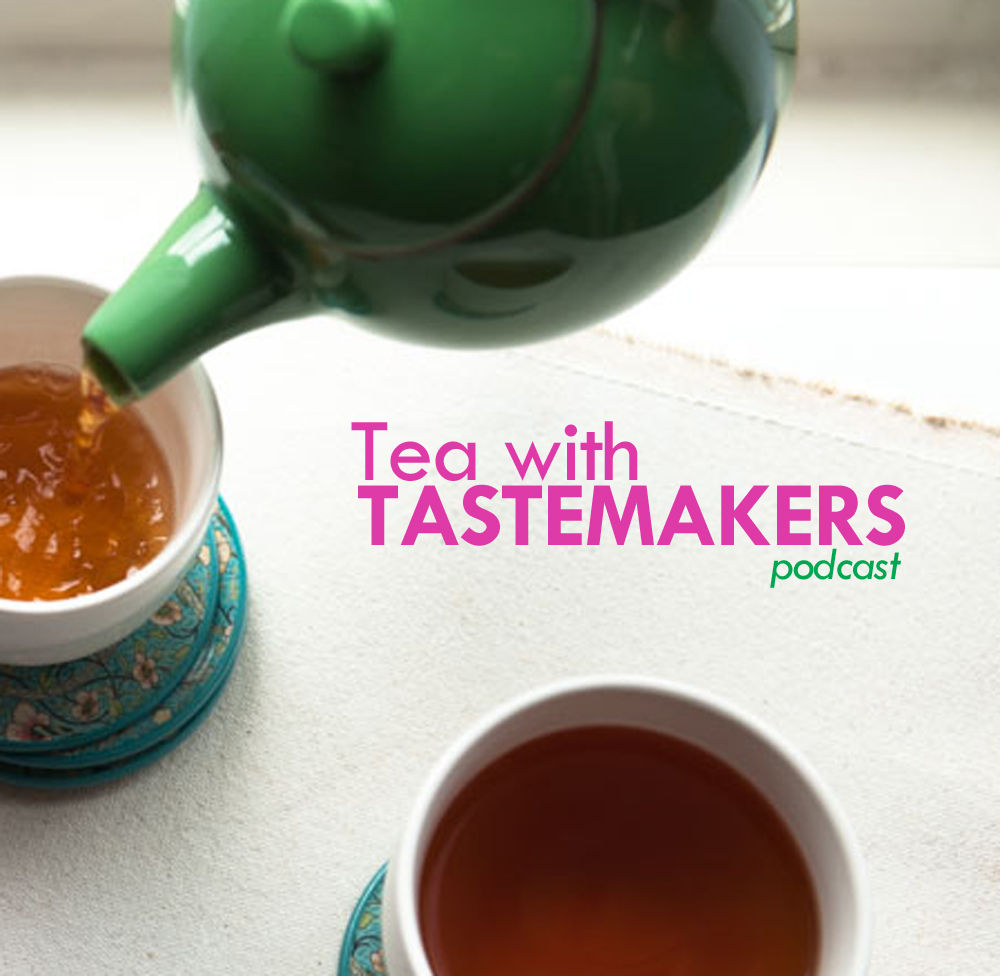 tea with tastemakers podcast